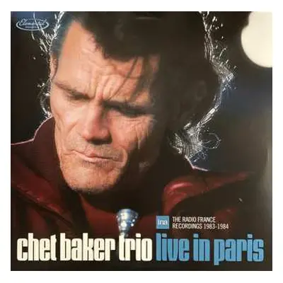 3LP Chet Baker Trio: Live In Paris: The Radio France Recordings 1983-1984 DLX | LTD | NUM