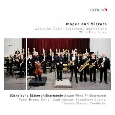 CD Peter Bruns: Images And Mirrors (Works For Cello, Saxophone Quartet And Wind Orchestra)