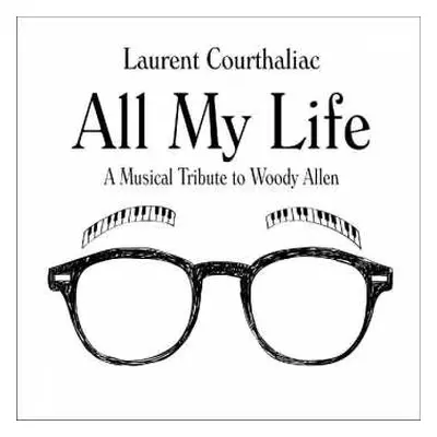 CD Laurent Courthaliac: All My Life - A Musical Tribute To Woody Allen