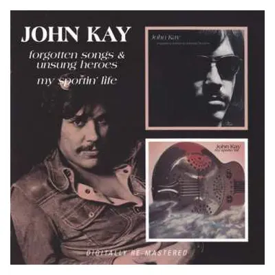 CD John Kay: Forgotten Songs & Unsung Heroes/My Sportin' Life