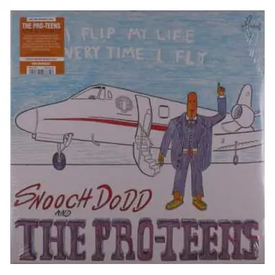 LP Snooch Dodd: I Flip My Life Every Time I Fly CLR