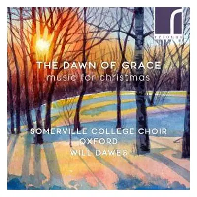 CD Choir of Somerville College, Oxford: The Dawn Of Grace (Music For Christmas)