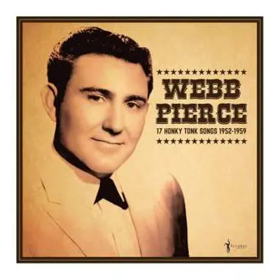 LP Webb Pierce: 17 Honky Tonk Songs 1952-1959