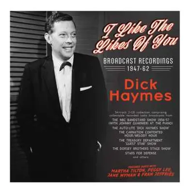 2CD Dick Haymes: I Like The Likes Of You - Broadcast Recordings 1947-62