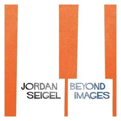 LP Jordan Seigal: Beyond Images