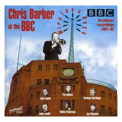 CD Chris Barber: Chris Barber At The BBC. Broadcast Recordings 1961-62