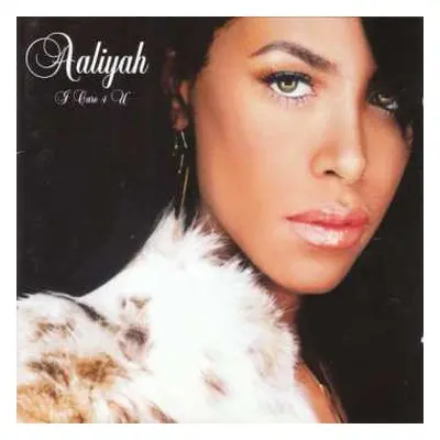 CD Aaliyah: I Care 4 U