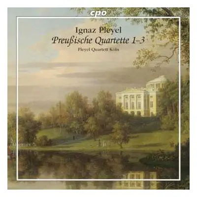 CD Ignaz Pleyel: Preußische Quartette 1–3