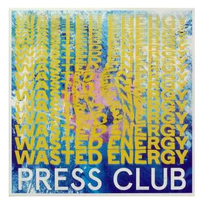 LP Press Club: Wasted Energy LTD | CLR