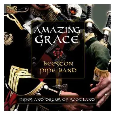 CD Beeston Pipe Band: Amazing Grace: Pipes And Drums Of Scotland