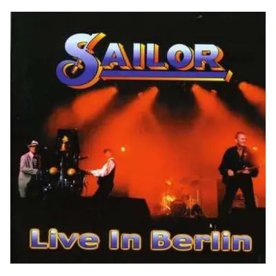 CD Sailor: Live In Berlin