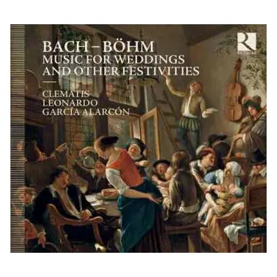 CD Georg Böhm: Bach & Böhm - Music For Weddings And Other Festivities