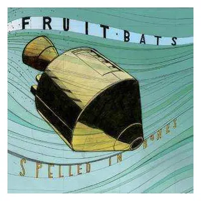 CD Fruit Bats: Spelled In Bones