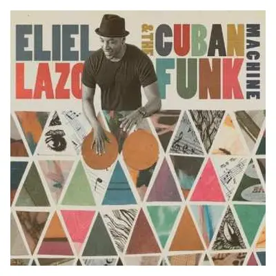 CD Eliel Lazo: Eliel Lazo & The Cuban Funk Machine Feat. Bob Mintzer