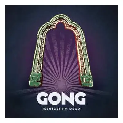 CD Gong: Rejoice! I'm Dead!