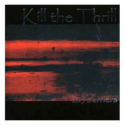 CD Kill The Thrill: 203 Barriers