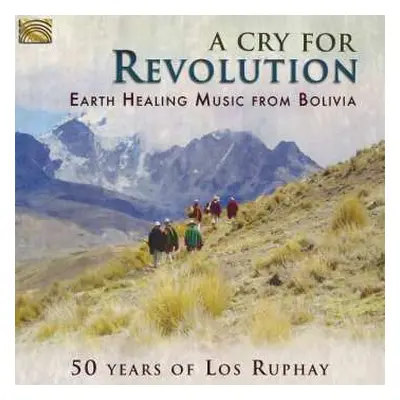 CD Rupay: A Cry For Revolution. Earth Healing Music From Bolivia