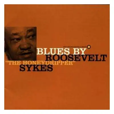 CD Roosevelt Sykes: Blues By Roosevelt "The Honeydripper" Sykes