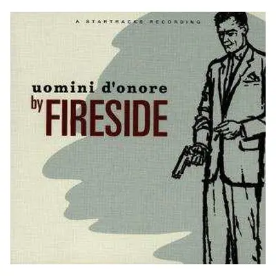 CD Fireside: Uomini D'onore