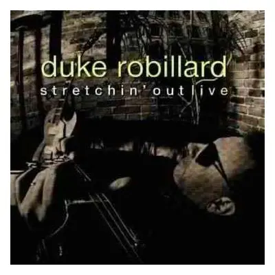 CD Duke Robillard: Stretchin' Out - Live