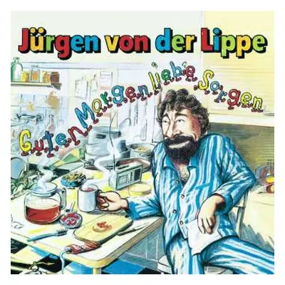 CD Jürgen Von Der Lippe: Guten Morgen, Liebe Sorgen