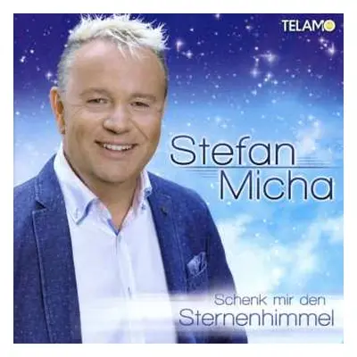 CD Stefan Micha: Schenk' Mir Den Sternenhimmel