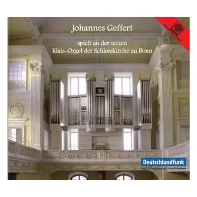 CD Andrea Lucchesi: Johannes Geffert Spielt An Der Neuen Klais-orgel Der Schlosskirche Zu Bonn