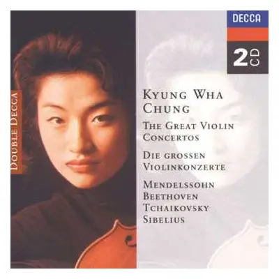 2CD Kyung-Wha Chung: Kyung-Wha Chung Plays Beethoven . Mendelssohn . Tchaikovsky . Sibelius