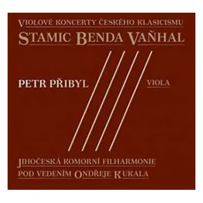 CD Petr Přibyl: Stamic, Benda, Vaňhal: Violové koncer