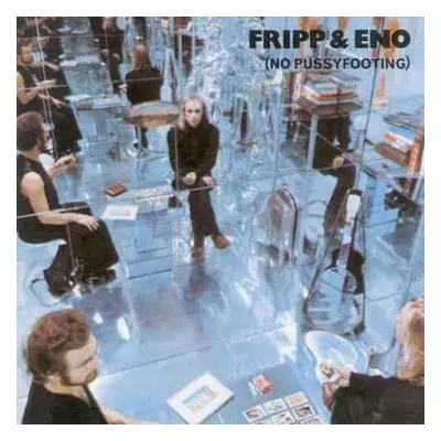 LP Fripp & Eno: (No Pussyfooting)