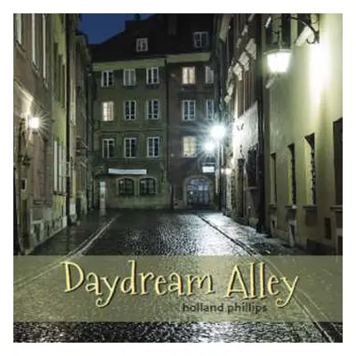 CD Holland Phillips: Daydream Alley