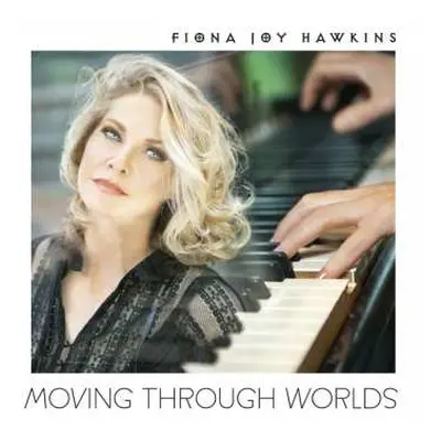 CD Fiona Joy Hawkins: Moving Through Worlds