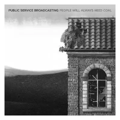 LP Public Service Broadcasting: People Will Always Need Coal