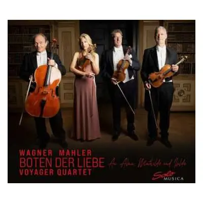 CD Richard Wagner: Voyager Quartet - Boten Der Liebe Am Alma, Mathilde Und Isolde