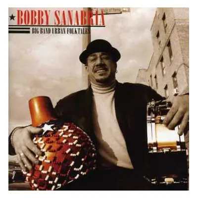 CD Bobby Sanabria: Big Band Urban Folktales