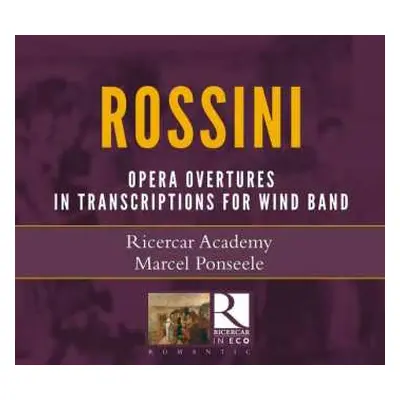 CD Gioacchino Rossini: Opera Overtures In Transcriptions For Wind Band