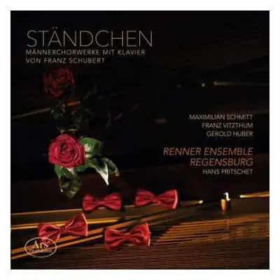 CD Franz Schubert: Ständchen: Männerchorwerke Mit Klavier von Franz Schubert