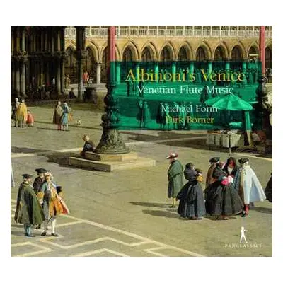 CD Tomaso Albinoni: Michael Form & Dirk Börner - Albinoni's Venice