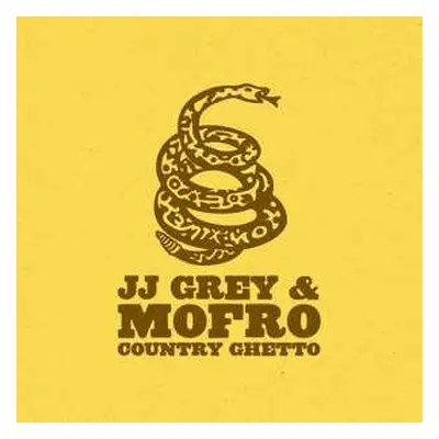 LP JJ Grey & Mofro: Country Ghetto