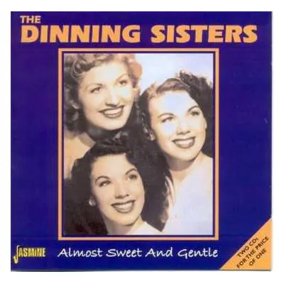 2CD The Dinning Sisters: Almost Sweet And Gentle