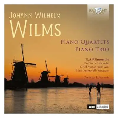 CD Johann Wilhelm Wilms: Klavierquartette Op.22 & 30