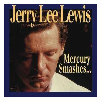 10CD/Box Set Jerry Lee Lewis: Mercury Smashes... And Rockin' Sessions