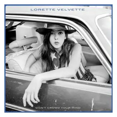 LP Lorette Velvette: Don't Crowd Your Mind