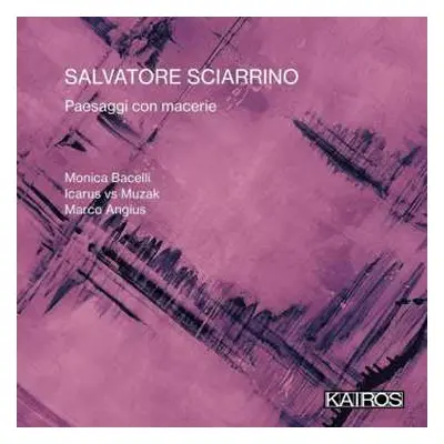 CD Salvatore Sciarrino: Paesaggi Con Macerie