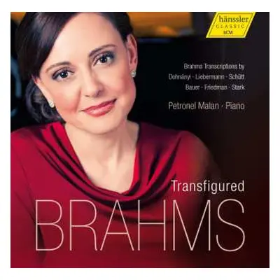 CD Petronel Malan: Transfigured Brahms: Brahms Transcriptions By Dohnányi, Liebermann, Schütt, B