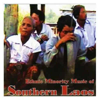 CD Various: Ethnic Minority Music Of Southern Laos