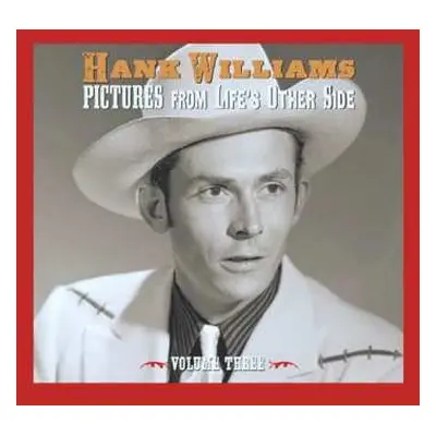 2CD Hank Williams: Pictures From Life’s Other Side, Vol. 3 PIC