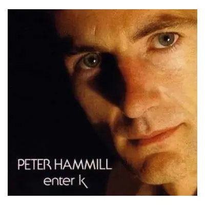 LP Peter Hammill: Enter K