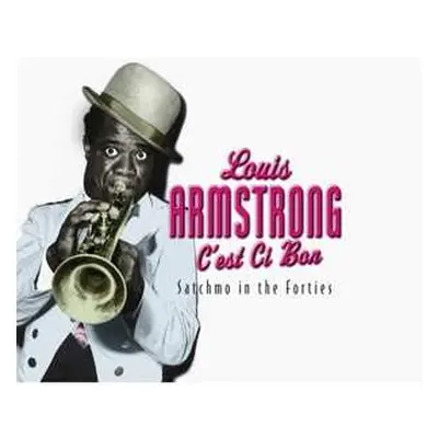 4CD Louis Armstrong: C'est Ci Bon: Satchmo In The Forties