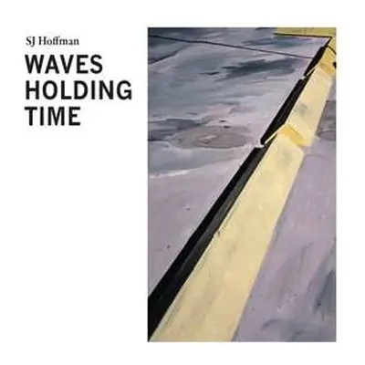 CD SJ Hoffman: Waves Holding Time